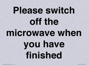 Please switch off the microwave when you have finished